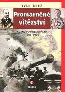 Promarněné vítězství: Rusko-japonská válka 1904–1905 - Kniha