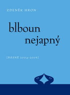 Blboun nejapný: (Básně 2004-2005) - Kniha