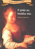 A ptáš se, knížko má...: Ženské deníky 19. století - Kniha