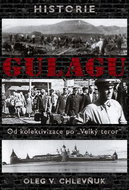Historie gulagu: Od kolektivizace do "velkého teroru" - Kniha