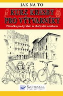 Kurz kresby pro výtvarníky: Příručka pro ty, kteří se chtějí stát umělcem - Kniha