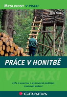 Práce v honitbě: Péče o honitbu. Myslivecká zařízení. Pracovní nářadí - Kniha