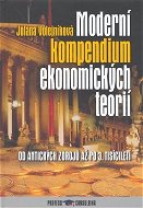 Moderní kompendium ekonomických teorií: Od antických zdrojů po 3. tisíciletí. - Kniha