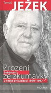 Zrození ze zkumavky: Svědectví o české privatizaci 1990-1997 - Kniha