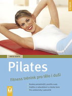 Pilates: Fitness trénink pro tělo i duši - Kniha