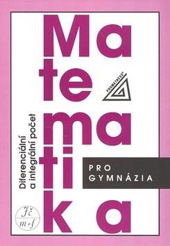 Matematika pro gymnázia Diferenciální a integrální počet - Kniha - Hlavní obrázek