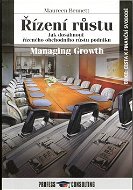 Řízení růstu: Jak dosáhnout řízeného obchodního růstu podniku - Kniha