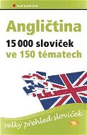 Angličtina 15 000 slovíček ve 150 tématech: velký přehled slovíček - Kniha