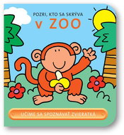 Pozri, kto sa skrýva v ZOO - Kniha