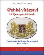 Křehké vítězství 28. říjen v paměti Hradu - Kniha