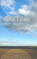 Dýchat s ptáky: Obyčejné texty o světle paměti, pravdě oblaků a útěše míst - Kniha