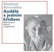 Andělé s jedním křídlem: 888 sentencí, aforismů a magorismů - Kniha
