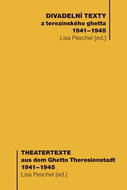 Divadelní texty /Theatertexte: Z terezínského ghetta 1941-1945/aus dem Ghetto Theresienstadt 1941-19 - Kniha