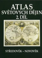 Atlas světových dějin 2. díl: Středověk - Novověk - Kniha