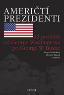Američtí prezidenti: 42 portétů od George Washingtona p George W. Bushe - Kniha