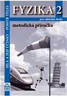 Fyzika 2 pro základní školy Metodická příručka RVP: Síla a její účinky - pohyb těles - Kniha