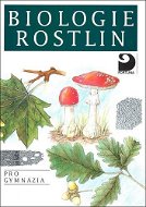 Biologie rostlin: pro gymnázia - Kniha
