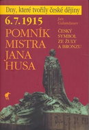 Pomník Mistra Jana Husa: 6.7.1915 Český symbol ze žuly a bronzu - Kniha