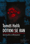 Dotkni se ran: Spititualita nelhostejnosti - Kniha