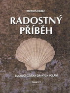 Radostný příběh: Budoucí ozvěna dávných volání - Kniha