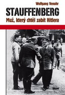 Stauffenberg: Muž, který chtěl zabít Hitlera - Kniha
