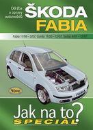 Škoda Fabia 11/99-3/07, Combi 11/00-12/07, Sedan 6/01-12/07: Údržba a opravy automobilů - Kniha