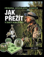 Jak přežít v zajetí a na útěku: Příručka speciálních jednotek - Kniha