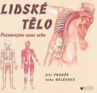 Lidské tělo: Poznávejme sami sebe - kniha - Kniha