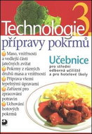 Technologie přípravy pokrmů 3: Učebnice pro střední odborná učiliště a pro hotelové školy - Kniha