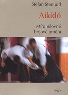 Aikidó Mírumilovné bojovné umění - Kniha