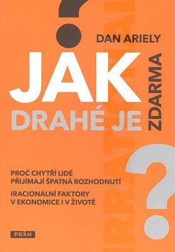 Jak drahé je zdarma?: Proč chytří lidé přijímají špatná rozhodnutí? - Kniha - Hlavní obrázek