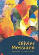 Olivier Messiaen: Medailon ke 100. výročí narození - Kniha