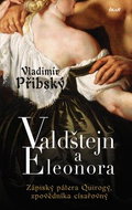 Valdštejn a Eleonora: Zápisky pátera Quirogy, zpovědníka císařovny - Kniha