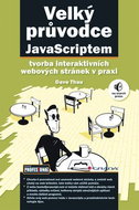 Velký průvodce JavaScriptem: tvorba interaktivních webových stránek v praxi - Kniha