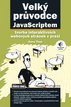 Velký průvodce JavaScriptem: tvorba interaktivních webových stránek v praxi - Kniha - Main image