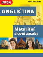 Angličtina Maturitní slovní zásoba: nová maturita - Kniha