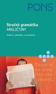 Stručná gramatika Angličtiny: Moderní, přehledná, srozumitelná - Kniha