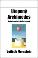 Utopený Archimedes: Malý alternativní výkladový slovník - Kniha