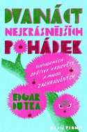 Dvanáct nejkrásnějších pohádek: Napadených skřítky Kazisvěty a mnou zachráněných - Kniha