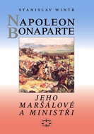 Napoleon Bonaparte: Jeho maršálové a ministři - Kniha
