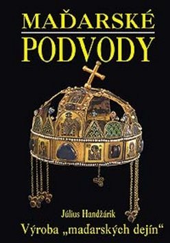 Maďarské podvody: Výroba „maďarských dejín“ - Kniha - Main image