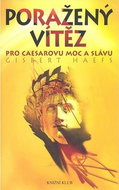 Poražený vítěz: Pro Caesarovu moc a slávu - Kniha