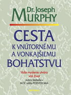 Cesta k vnútornému a vonkajšiemu bohatstvu: Vaše myslenie určuje váš život - Kniha