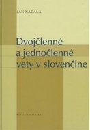 Dvojčlenné a jednočlenné vety v slovenčine - Kniha