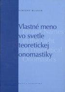 Vlastné meno vo svetle teoretickej onomastiky: Proper Names in the Light of Theoretical Onomastics - Kniha