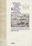 Velké dějiny zemí Koruny české Cestovatelství - Kniha