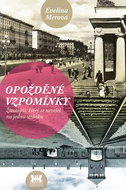 Opožděné vzpomínky: Životopis, který se nevešel na jednu stránku - Kniha