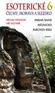 Esoterické Čechy, Morava a Slezska 6: Praha sever, Mělnicko, Máchův kraj - Kniha