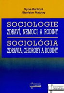 Sociologie zdraví, nemoci a rodiny Sociológia zdravia, choroby a rodiny - Kniha