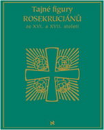 Tajné figury Rosekruciánů ze XVI. a XVII. století - Kniha